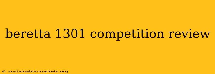 beretta 1301 competition review