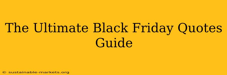 The Ultimate Black Friday Quotes Guide
