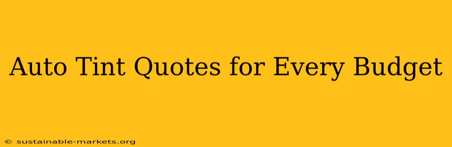 Auto Tint Quotes for Every Budget