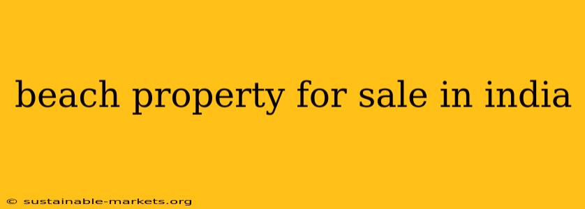 beach property for sale in india