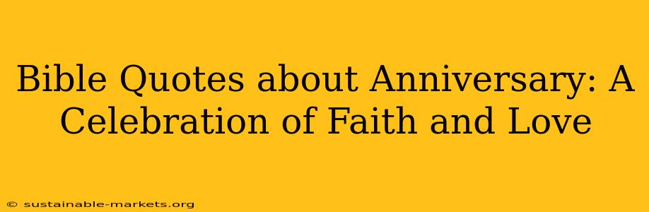 Bible Quotes about Anniversary: A Celebration of Faith and Love