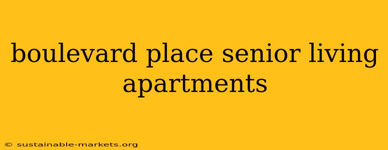 boulevard place senior living apartments