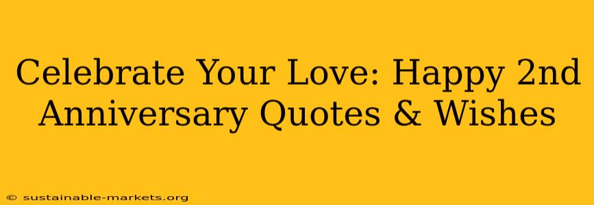 Celebrate Your Love: Happy 2nd Anniversary Quotes & Wishes