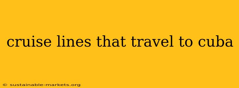 cruise lines that travel to cuba