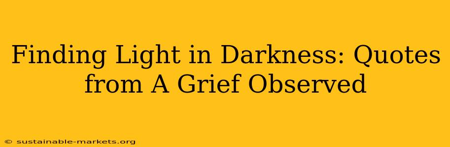 Finding Light in Darkness: Quotes from A Grief Observed