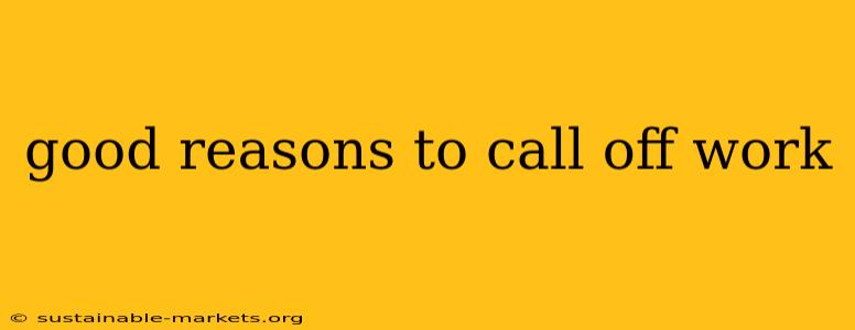 good reasons to call off work