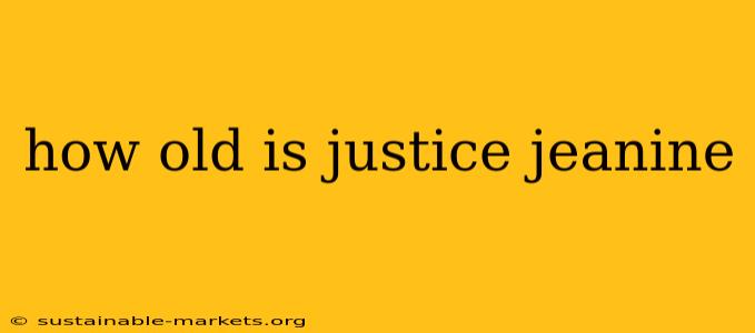 how old is justice jeanine