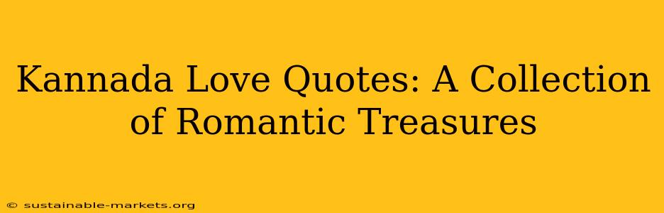 Kannada Love Quotes: A Collection of Romantic Treasures