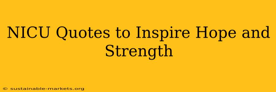 NICU Quotes to Inspire Hope and Strength