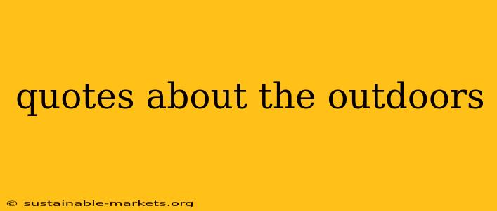 quotes about the outdoors