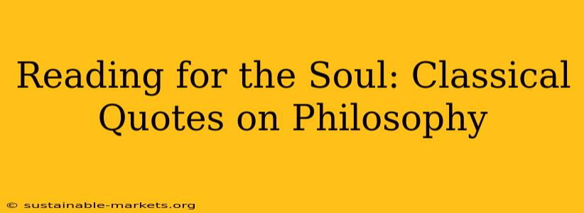 Reading for the Soul: Classical Quotes on Philosophy