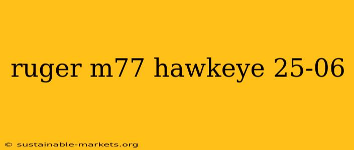 ruger m77 hawkeye 25-06