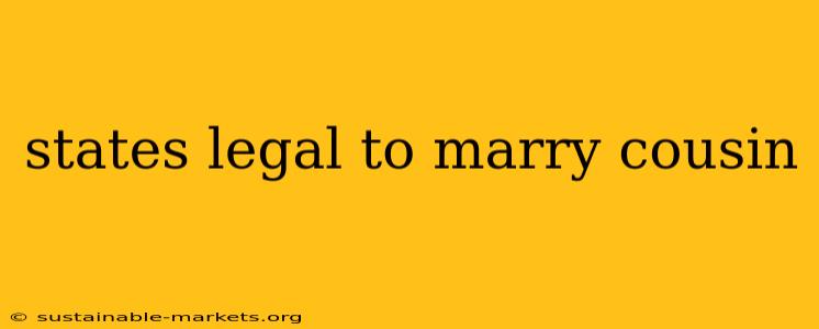 states legal to marry cousin