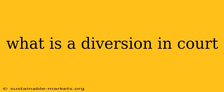 what is a diversion in court