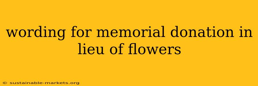 wording for memorial donation in lieu of flowers